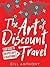 The Art of Discount Travel: Your Guide to Cheaper Flights & Cheaper Nights