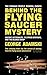 Behind the Flying Saucer My...