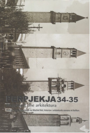 Shqiptarët dhe arkitektura: studime, ese dhe intervistë me Machiel Kiel, historian i arkitekturës osmane në Ballkan.  (Përpjekja, nr 34-35)
