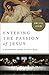 Entering the Passion of Jes...