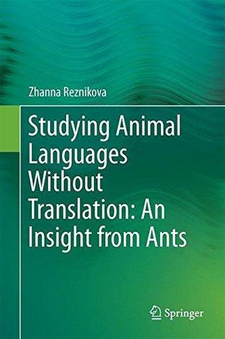 Studying Animal Languages Without Translation: An Insight from Ants (Hardcover)