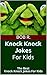 Knock Knock Jokes For Kids by Bobby D. Bob