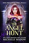 The Angel Hunt by Michelle Madow
