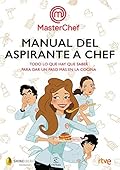 Manual del aspirante a chef: Todo lo que hay que saber para sar un paso más en la cocina (Espasa Gastronomía)