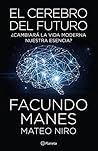 El cerebro del futuro by Facundo Manes
