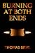 Burning at Both Ends