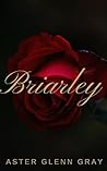 Briarley by Aster Glenn Gray