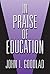 In Praise of Education (John Dewey Lecture Series)