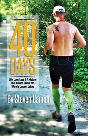40 Days: Life, Love, Loss and A Historic Run Around One of the World's Largest Lakes