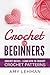 Crochet for Beginners by Amy Lehman