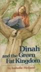 Dinah and the Green Fat Kingdom Dinah and the Green Fat Kingdom