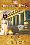 The Deadliest Fever by June Trop