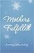 Mothers Fulfilled