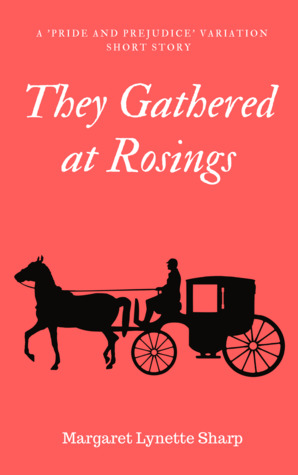 They Gathered at Rosings (Kindle Edition)