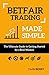Betfair Trading Made Simple: The Ultimate Guide to Getting Started