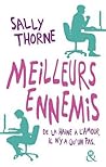 Meilleurs Ennemis by Sally Thorne Meilleurs Ennemis by Sally Thorne