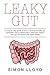 Leaky Gut: A step-by-step s...