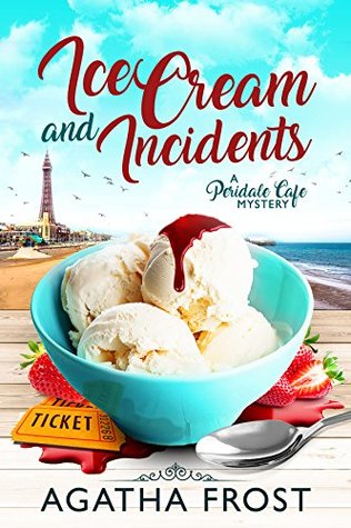 Ice Cream and Incidents (Peridale Cafe, #13)