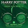 Harry Potter e i Doni della Morte by J.K. Rowling