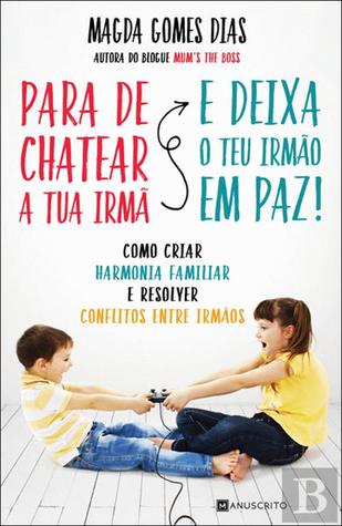 Pára de Chatear a Tua Irmã e Deixa o Teu Irmão em Paz! (Paperback)