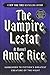 The Vampire Lestat by Anne Rice