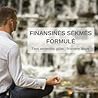 FINANSINĖS SĖKMĖS FORMULĖ. Tavo asmeninis gidas į finansinę laisvę