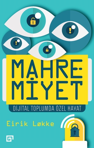 Mahremiyet: Dijital Toplumda Özel Hayat