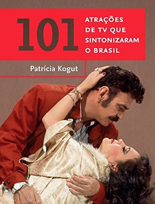 101 Atrações de TV que sintonizaram o Brasil (Paperback)