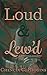 Loud and Lew'd: a Libidinou...