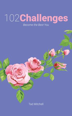 102 Challenges: Become the Best You (Kindle Edition)