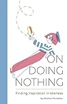 Book cover for On Doing Nothing: Finding Inspiration in Idleness