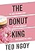The Donut King by Ted Ngoy
