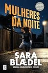 Mulheres da Noite by Sara Blaedel