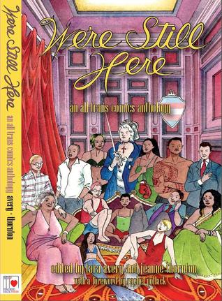 We're Still Here: An All-Trans Comics Anthology (Paperback)