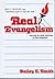 Real Evangelism: Exposing the Subtle Substitutes for That Evangelism