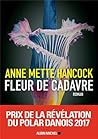 Fleur de cadavre by Anne Mette Hancock