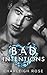 Bad Intentions (Bad Love, #2)