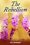 The Rebellion by Livy Jarmusch