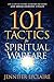 101 Tactics for Spiritual Warfare by Jennifer LeClaire