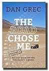 Book cover for The Road Chose Me Volume 1: Two years and 40,000 miles from Alaska to Argentina