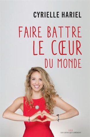 Faire battre le coeur du monde (Kindle Edition)