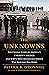 The Unknowns: The Untold St...