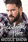 Accidental Hero by Nicole Snow