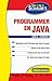 Programmer en Java (Hors collection) (French Edition)