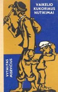 Vaikelio Kukoriaus nutikimai