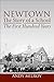 Newtown, the Story of a Sch...