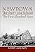 Newtown, the Story of a School - The First Hundred Years by Andy Milroy