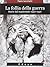 La follia della guerra: Storie del manicomio 1940-1950