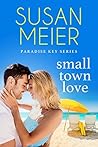 Small Town Love by Susan Meier