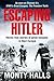 Escaping Hitler: Heroic True Stories of Great Escapes in Nazi Europe